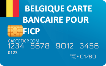 BELGIQUE CARTE BANCAIRE FICP POUR FRANÇAIS 