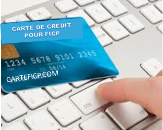 CARTE DE CRÉDIT ET DE PAIEMENT POUR FICP