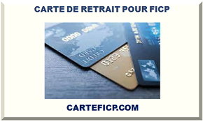 CARTE DE RETRAIT POUR FICP