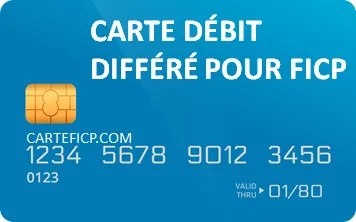 CARTE DÉBIT DIFFÉRÉ POUR FICP