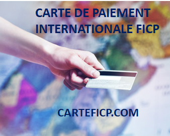 CARTE DE PAIEMENT INTERNATIONALE POUR FICP