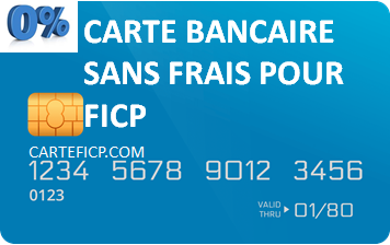 CARTE BANCAIRE SANS FRAIS POUR FICP